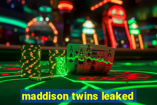 maddison twins leaked